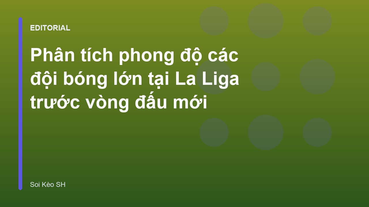 Phong độ các đội bóng lớn La Liga
