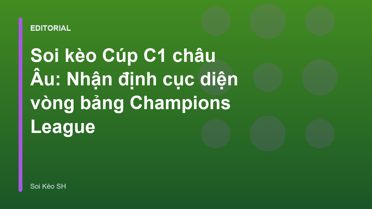 Nhận định kèo cúp C1 châu Âu